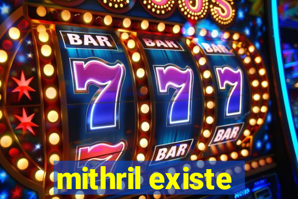 mithril existe